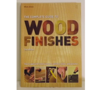 The Complete Guide to Wood Finishes
